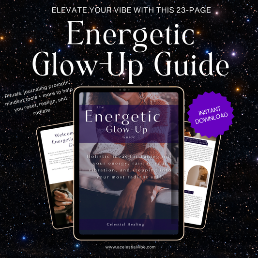 The Energetic Glow-Up Guide: Raise Your Vibration and Reclaim Your Radiance